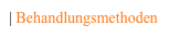| Behandlungsmethoden