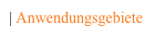 | Anwendungsgebiete